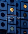 Kisho Kurokawa: Nakagin Capsule Tower - Evangelos Kotsioris - 9781633451735