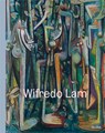 Wifredo Lam: When I Don’t Sleep, I Dream - Christophe Cherix ; Beverly Adams - 9781633451780