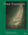 Time Travelers: Photographs from the Gayle Greenhill Collection - Lucy Gallun - 9781633451827