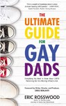 The Ultimate Guide for Gay Dads - Eric Rosswood - 9781633534919