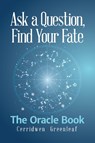 Ask a Question, Find Your Fate - Cerridwen Greenleaf - 9781633535657