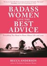 Badass Women Give the Best Advice - Becca Anderson - 9781633536944