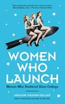 Women Who Launch - Marlene Wagman-Geller - 9781633536951