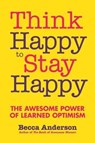Think Happy to Stay Happy - Becca Anderson - 9781633537316