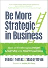 Be More Strategic in Business - Diana Thomas ; Stacey Boyle - 9781633537859