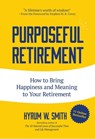 Purposeful Retirement - Hyrum W. Smith - 9781633538528