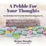 A Pebble for Your Thoughts - Megan Murphy - 9781633539518