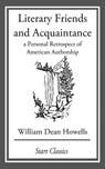 Literary Friends and Acquaintance - William Dean Howells - 9781633555303
