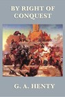 By Right of Conquest - G.A Henty - 9781633557048