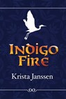 Indigo Fire - Krista Janssen - 9781633557888