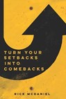 Turn Your Setbacks into Comebacks - MCDANIEL,  Rick - 9781633571037
