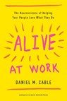 Alive at Work - Daniel M. Cable - 9781633694255