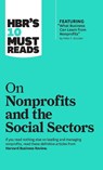 HBR's 10 Must Reads on Nonprofits and the Social Sectors (featuring "What Business Can Learn from Nonprofits" by Peter F. Drucker) - Harvard Business Review ; Peter F. Drucker ; Sheryl K. Sandberg ; Muhammad Yunus - 9781633696921