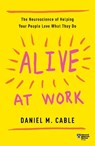 Alive at Work - Daniel M. Cable - 9781633697669