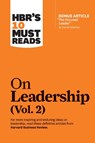 HBR's 10 Must Reads on Leadership, Vol. 2 (with bonus article "The Focused Leader" By Daniel Goleman) - Harvard Business Review ; Daniel Goleman ; Michael D. Watkins ; Herminia Ibarra - 9781633699106