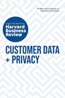 Customer Data and Privacy: The Insights You Need from Harvard Business Review - Harvard Business Review ; Timothy Morey ; Andrew Burt ; Christine Moorman - 9781633699861