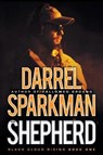 The Shepherd - SPARKMAN,  Darrel - 9781633733169
