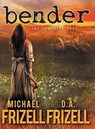 Bender - FRIZELL,  Michael L ; Frizell, D a - 9781633734395