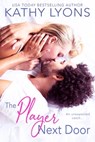 The Player Next Door - Kathy Lyons - 9781633752177