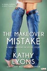 The Makeover Mistake - Kathy Lyons - 9781633752443