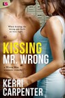 Kissing Mr. Wrong - Kerri Carpenter - 9781633752863