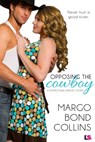 Opposing the Cowboy - Margo Bond Collins - 9781633753662