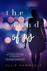 The Sound of Us - Julie Hammerle - 9781633755031