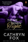 Tie Me Down Tight - Cathryn Fox - 9781633755499