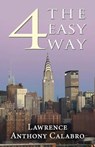 4 the Easy Way - CALABRO,  Lawrence Anthony - 9781633821712