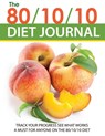 The 80/10/10 Diet Journal - Speedy Publishing LLC - 9781633837621
