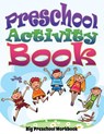 Preschool Activity Book (Big Preschool Workbook) - Speedy Publishing LLC - 9781633839212