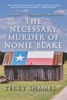 The Necessary Murder of Nonie Blake - Terry Shames - 9781633881211