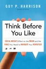 Think Before You Like - Guy P. Harrison - 9781633883512