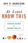 At Least Know This - Guy P. Harrison - 9781633884052