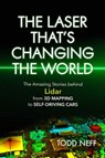 The Laser That's Changing the World - Todd Neff - 9781633884663