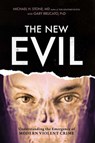 New Evil - Michael E. Stone ; Ann W. Burgess ; Gary Brucato PhD, coauthor of The New Evil: - 9781633885332