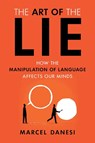 The Art of the Lie - Marcel Danesi - 9781633885967
