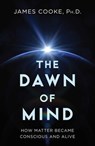 Dawn of Mind - James Cooke, PhD - 9781633889934