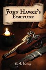 John Hawke's Fortune: A Story of Monmouth's Rebellion - G. a. Henty - 9781633910959