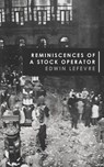 Reminiscences of a Stock Operator - LEFÈVRE,  Edwin - 9781633914971