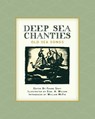 Deep Sea Chanties: Old Sea Songs - Edw a. Wilson - 9781633915107