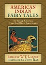 American Indian Fairy Tales: To Young America from the Oldest Americans - John Rae - 9781633915305