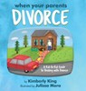 When Your Parents Divorce - Kimberly King - 9781633934467