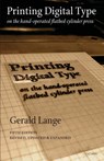 Printing Digital Type on the Hand-Operated Flatbed Cylinder Press - Gerald Lange - 9781633980709