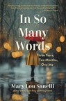 In So Many Words: Three Years, Two Months, One Me - Mary Lou Sanelli - 9781633981751