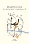 Ethical Questions in Name Authority Control - Jane Sandberg - 9781634000543