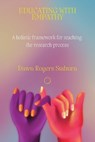 Educating With Empathy - Dawn Rogers Stahura - 9781634001724