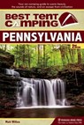 Best Tent Camping: Pennsylvania - WILLEN,  Matt - 9781634040129