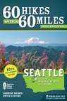 60 Hikes Within 60 Miles: Seattle - Bryce Stevens ; Andrew Weber - 9781634041768