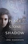 A Place of Stone and Shadow - Jane Nickerson - 9781634138871
